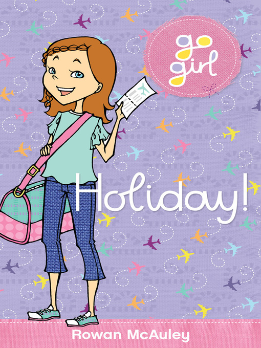 Title details for Go Girl! #29 Holiday! by Rowan McAuley - Available